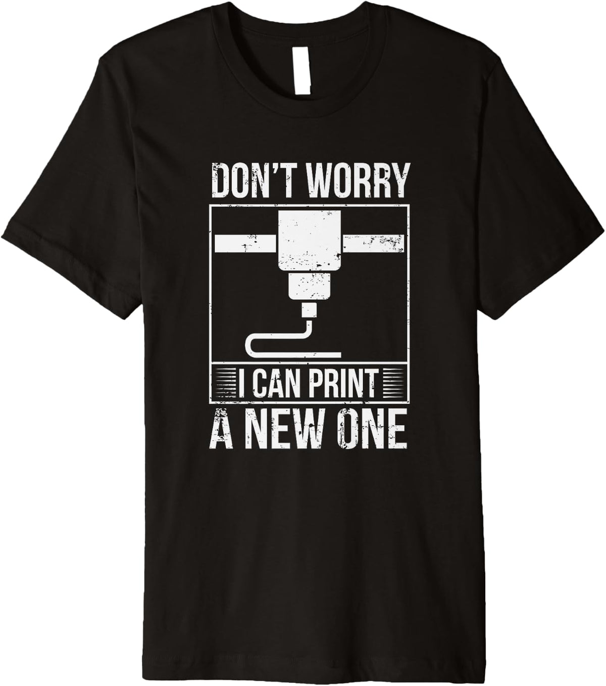 Dont Worry I Can Print A New One Printer 3D Printing Premium