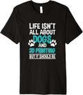 Life Isnt All About Dogs 3D Printing 3D Printer Owner Premium