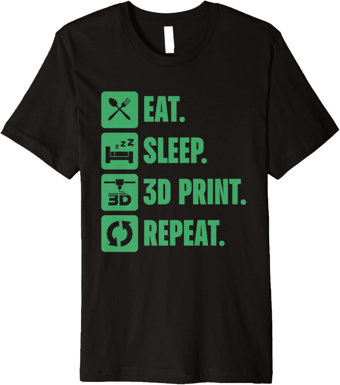 Eat Sleep 3D Print Repeat Funny Printer Geeks Printing Lover Premium
