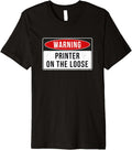 Warning Sign Printer On Loose Funny Job Quote Premium