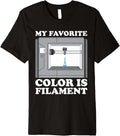 My Im Favorite Color Is Filament 3D Printer Premium