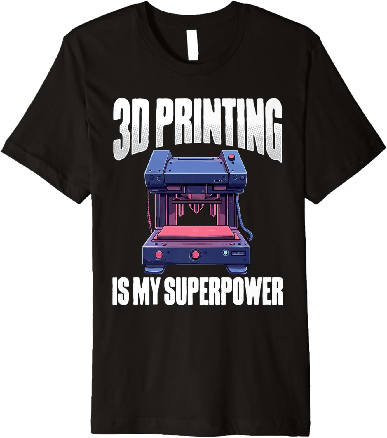 3D Printing Is My Superpower 3D Printer Humor Premium