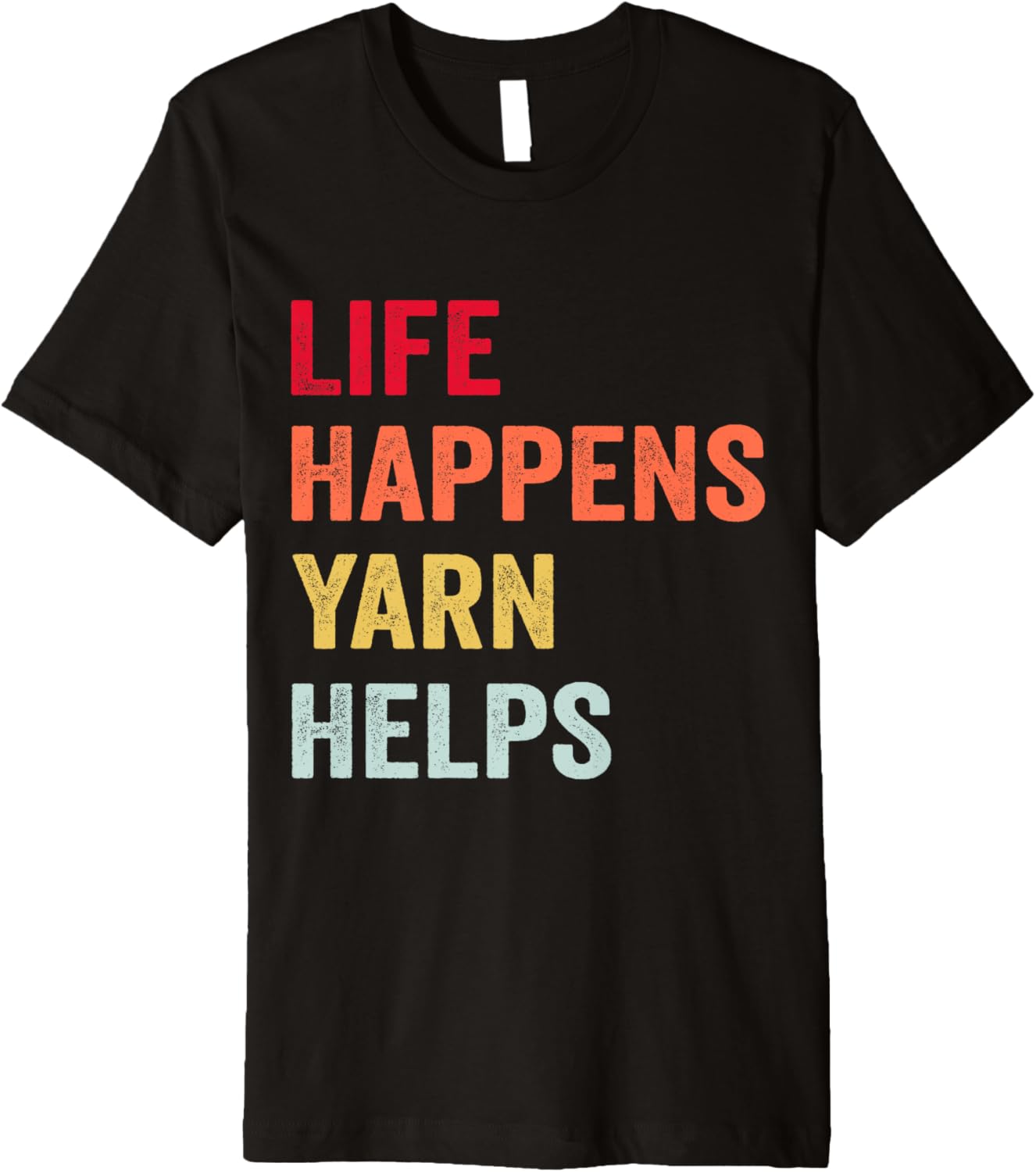 Life Happens Yarn Helps Premium