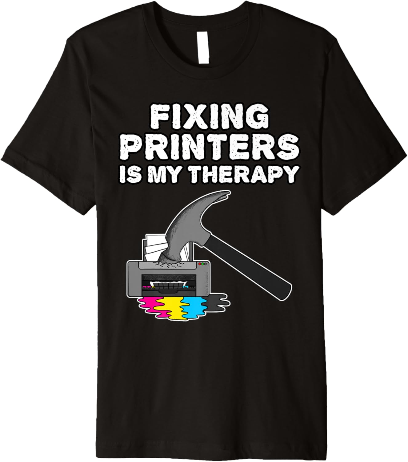Fixing Printers Is My Therapy Computer Technician Funny Premium
