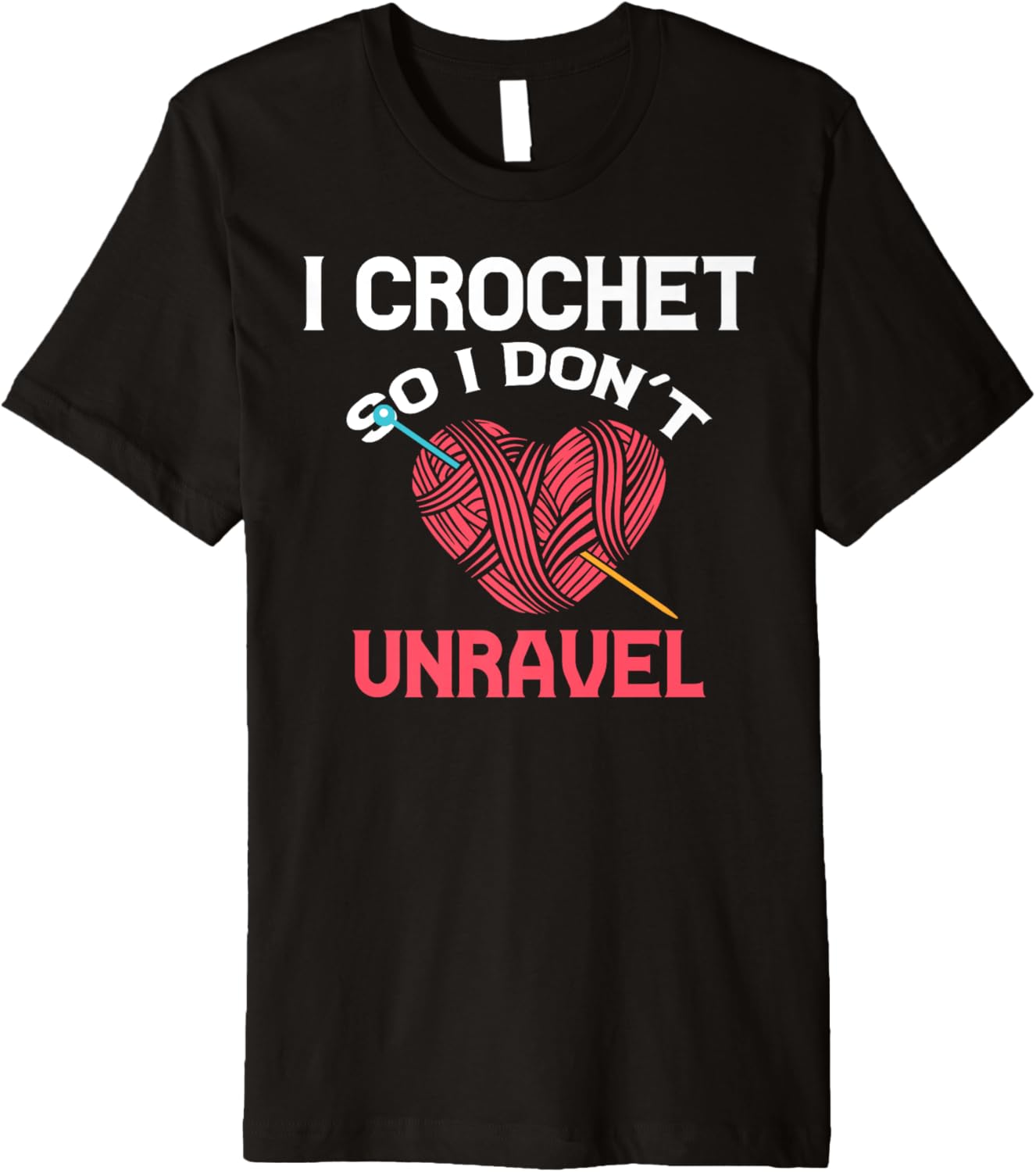 | Crochet So I Don't Unravel Yarn Collector Crocheting Premium