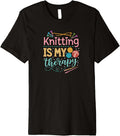 Funny Knitting Is My Therapy: Yarn Lover Gift Premium