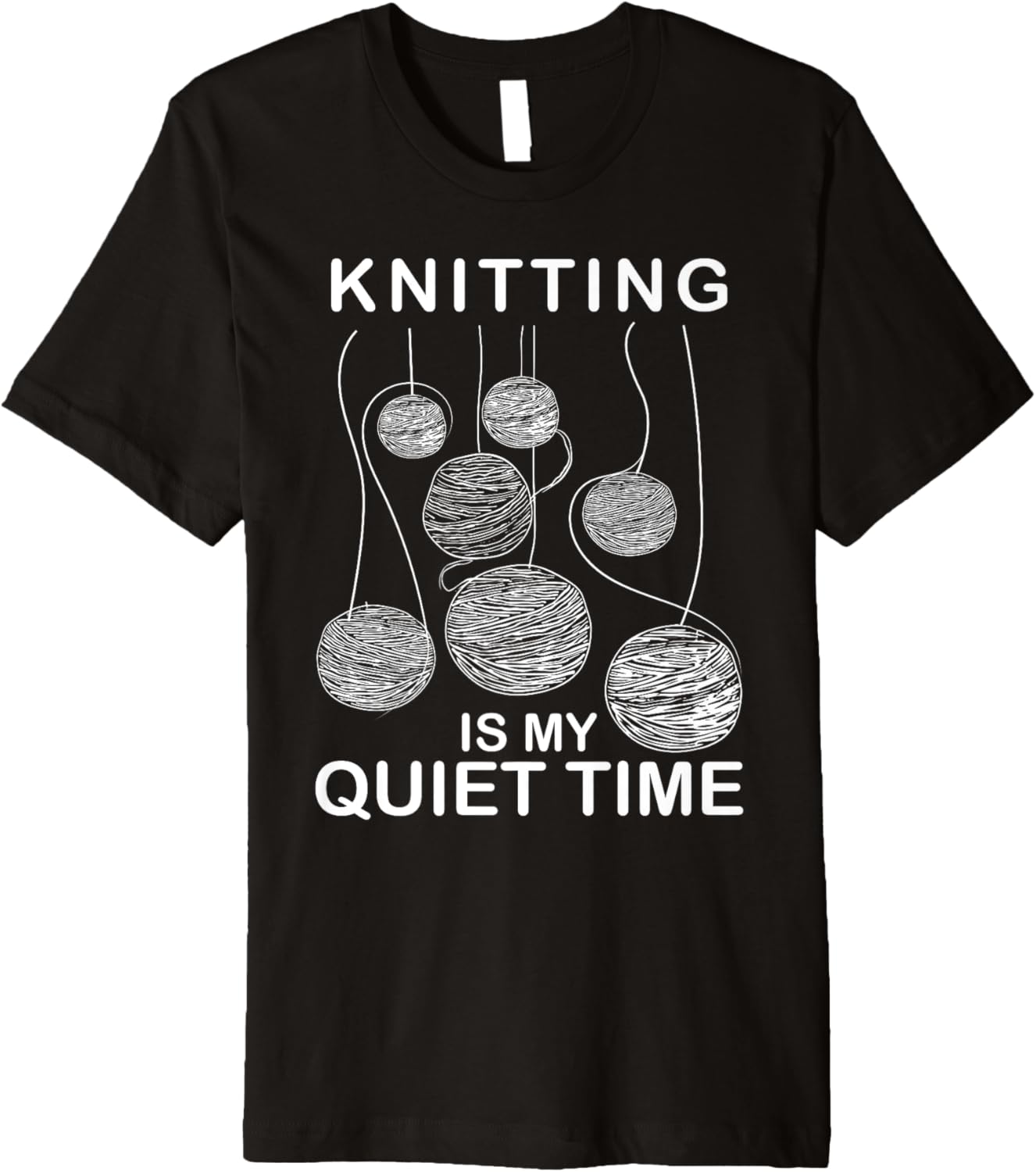 Knitting Is My Quiet Time Yarn Knitter Crochet Therapy Premium