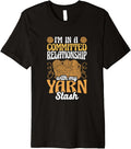 Committed Relationship with My Yarn Stash Funny Premium