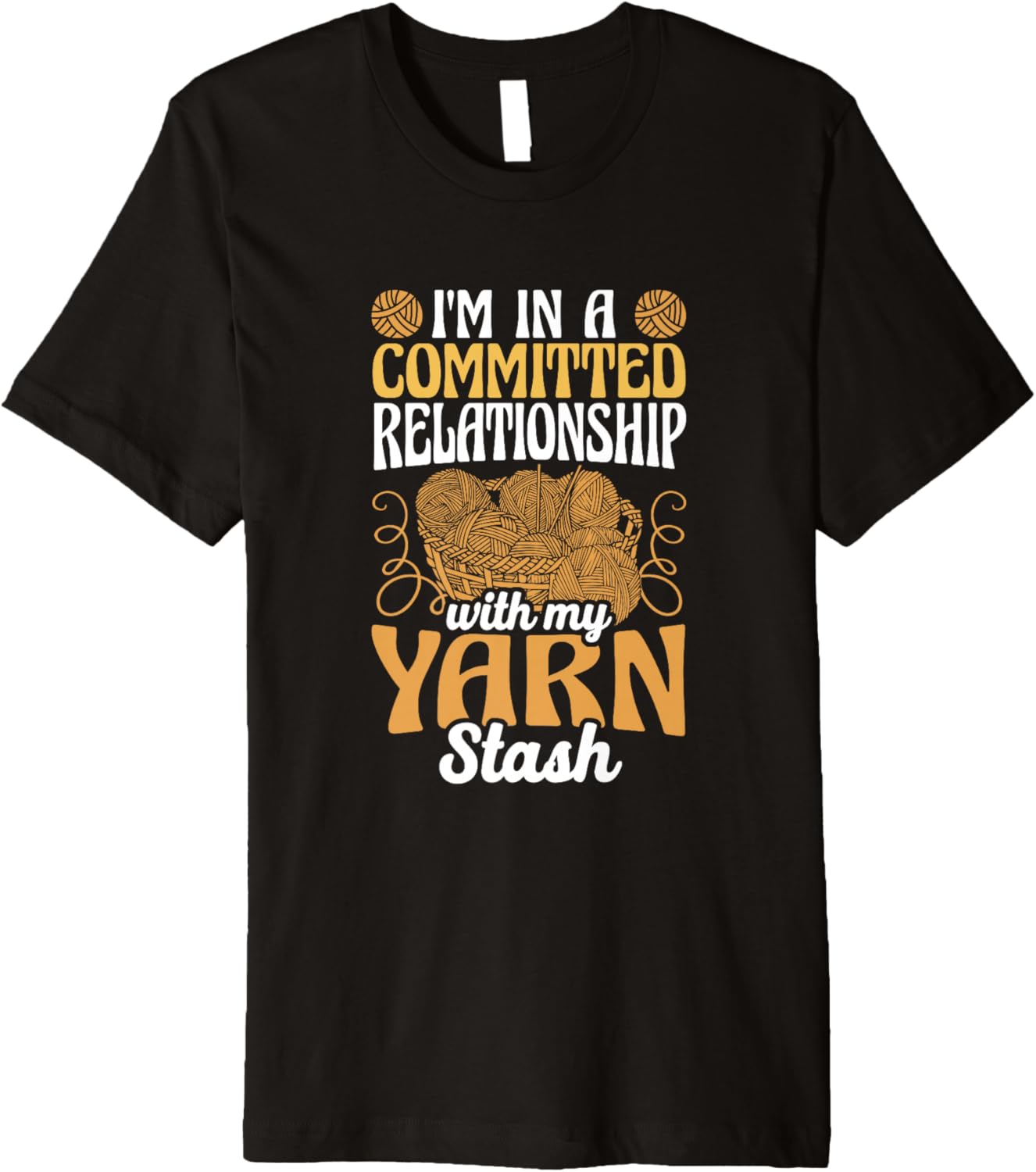 Committed Relationship with My Yarn Stash Funny Premium