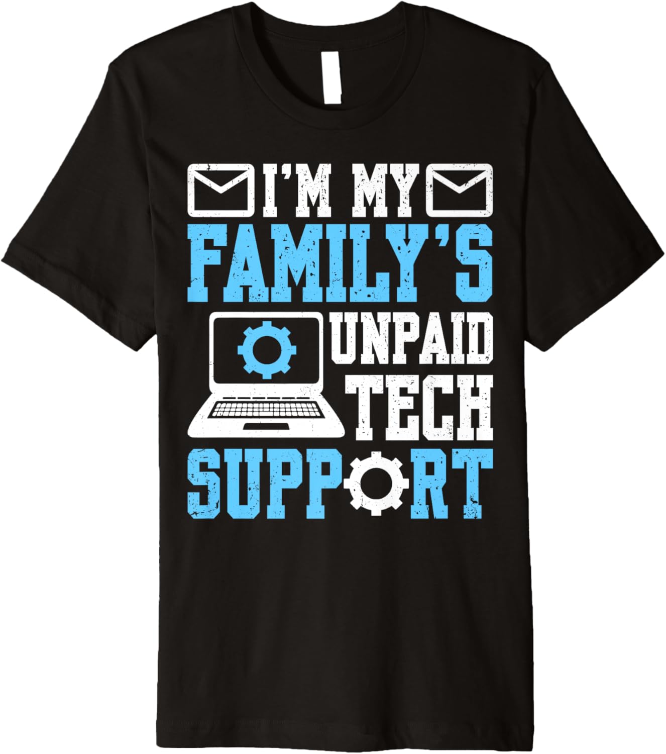 Funny Im My Familys Unpaid Tech Support Humor Engineer Premium