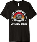 Easily Distracted By Cats And Yarns Crocheting Yarn Crochet Premium
