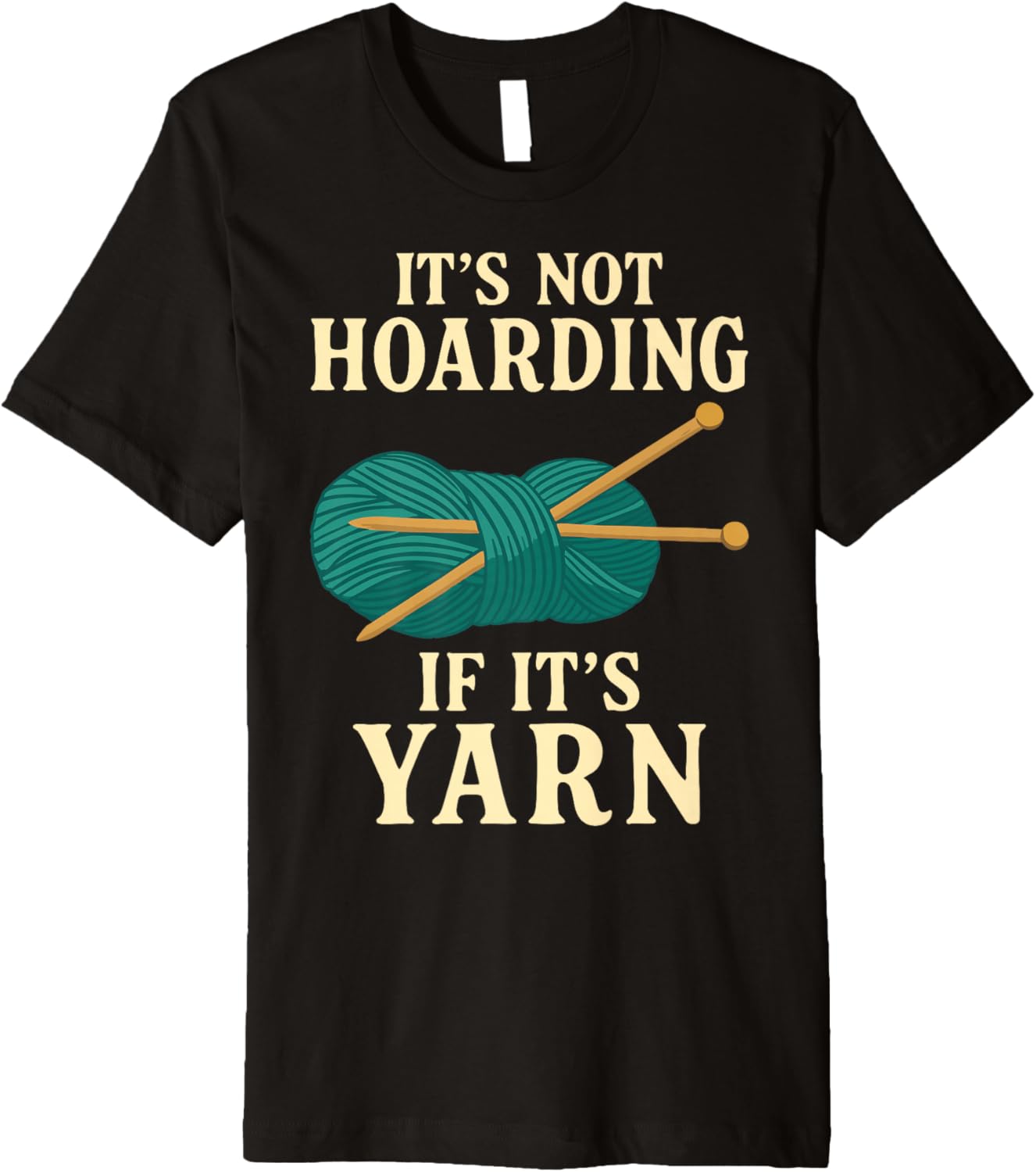 It's Not Hoarding If It's Yarn Premium