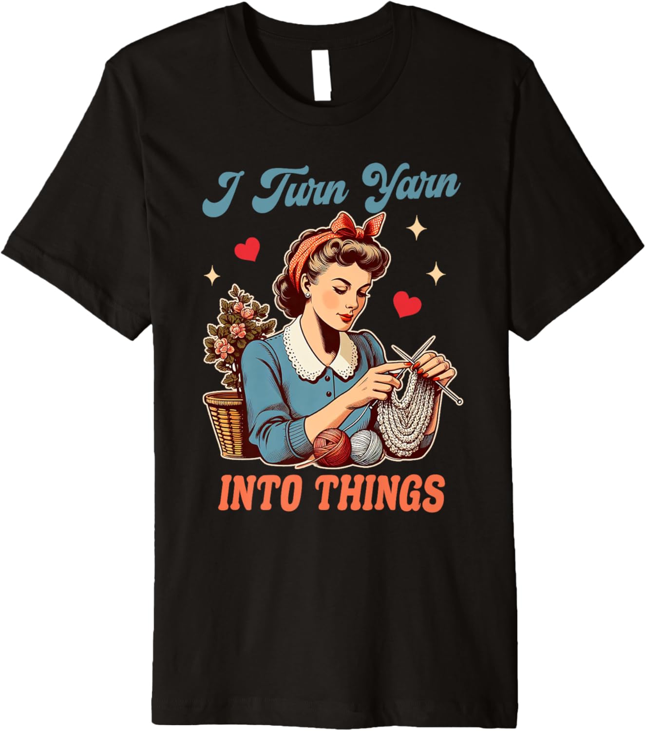 Knitting Lover Knitter Yarn Lover I Turn Yarn Into Things Premium