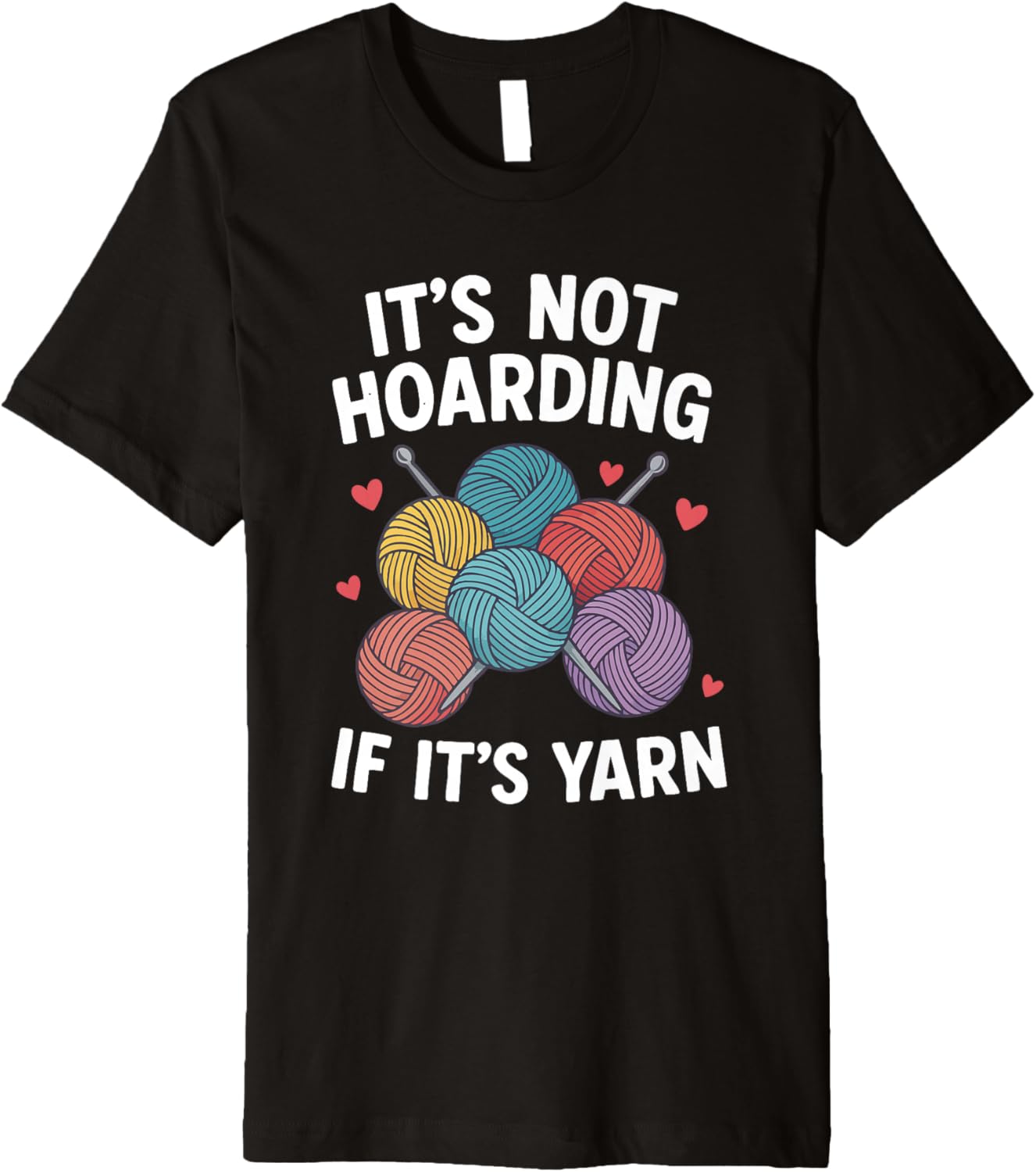 It's Not Hoarding Yarn Knitting Premium