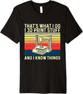 I 3D Print Stuff I Know Things 3D Printing Geek Premium
