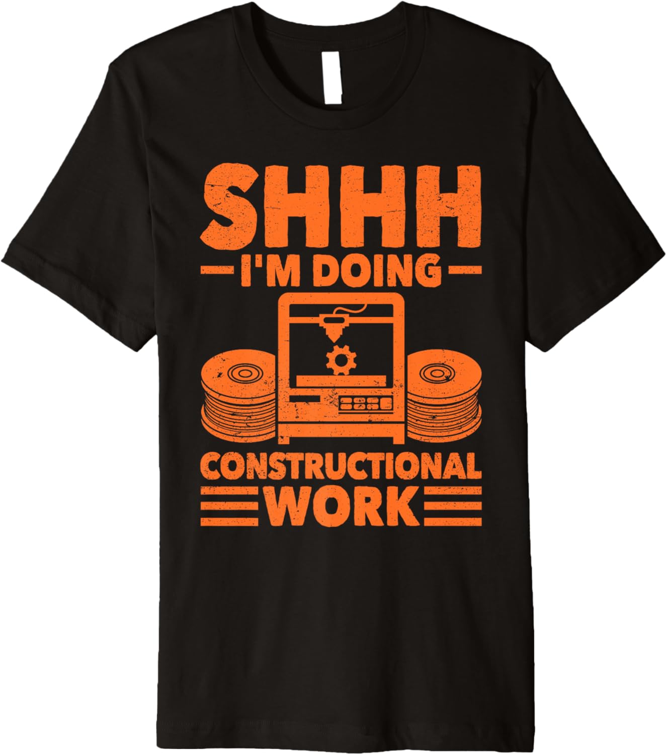 Shh Im Doing Constructional Work 3D Printer Men 3D Printing Premium