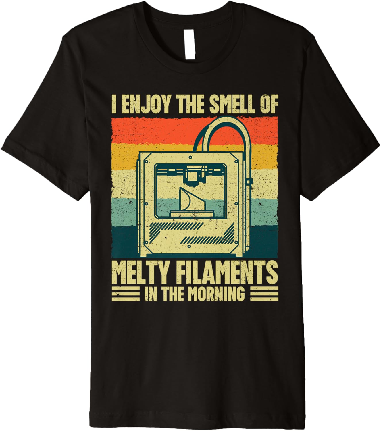 I Enjoy Smell Of Melty Filaments Retro 3D Printing Funny Premium