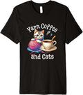 Yarn Coffee and Cats Funny Cat And Yarn Knitting Crocheting Premium