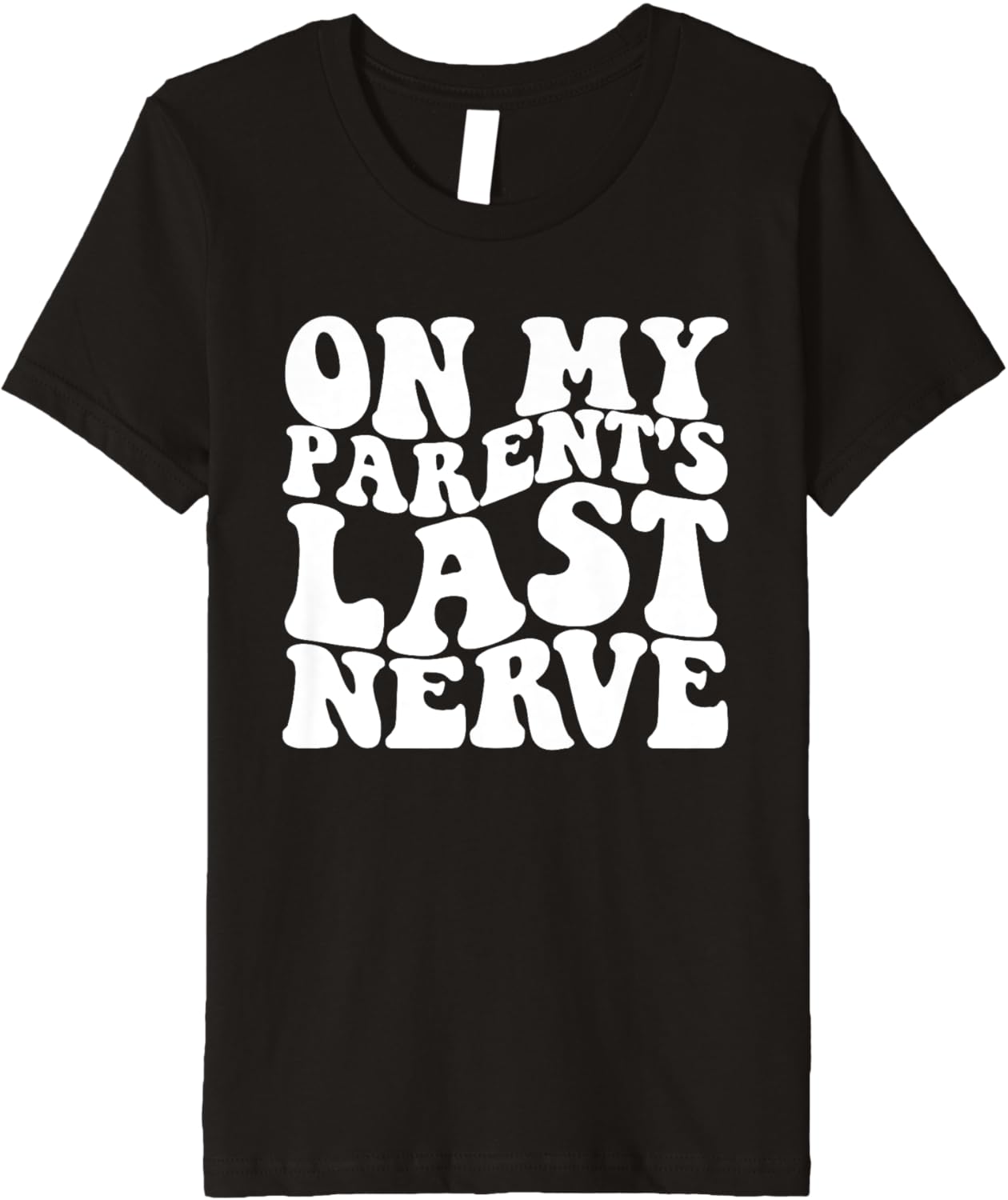 On My Parent's Last Nerve Funny Troublemaker Premium