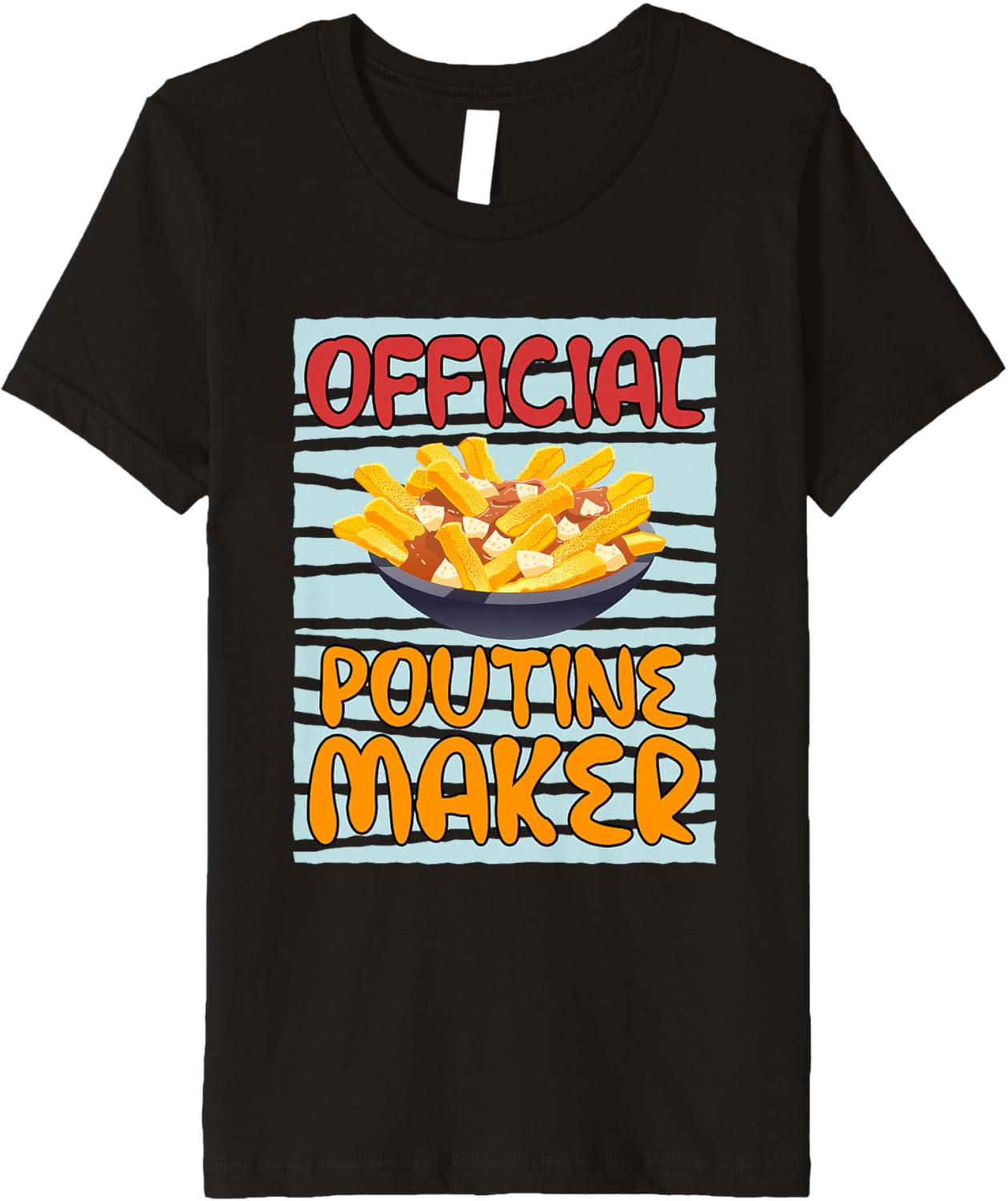 Officially Poutine Maker Cooking Chef Premium