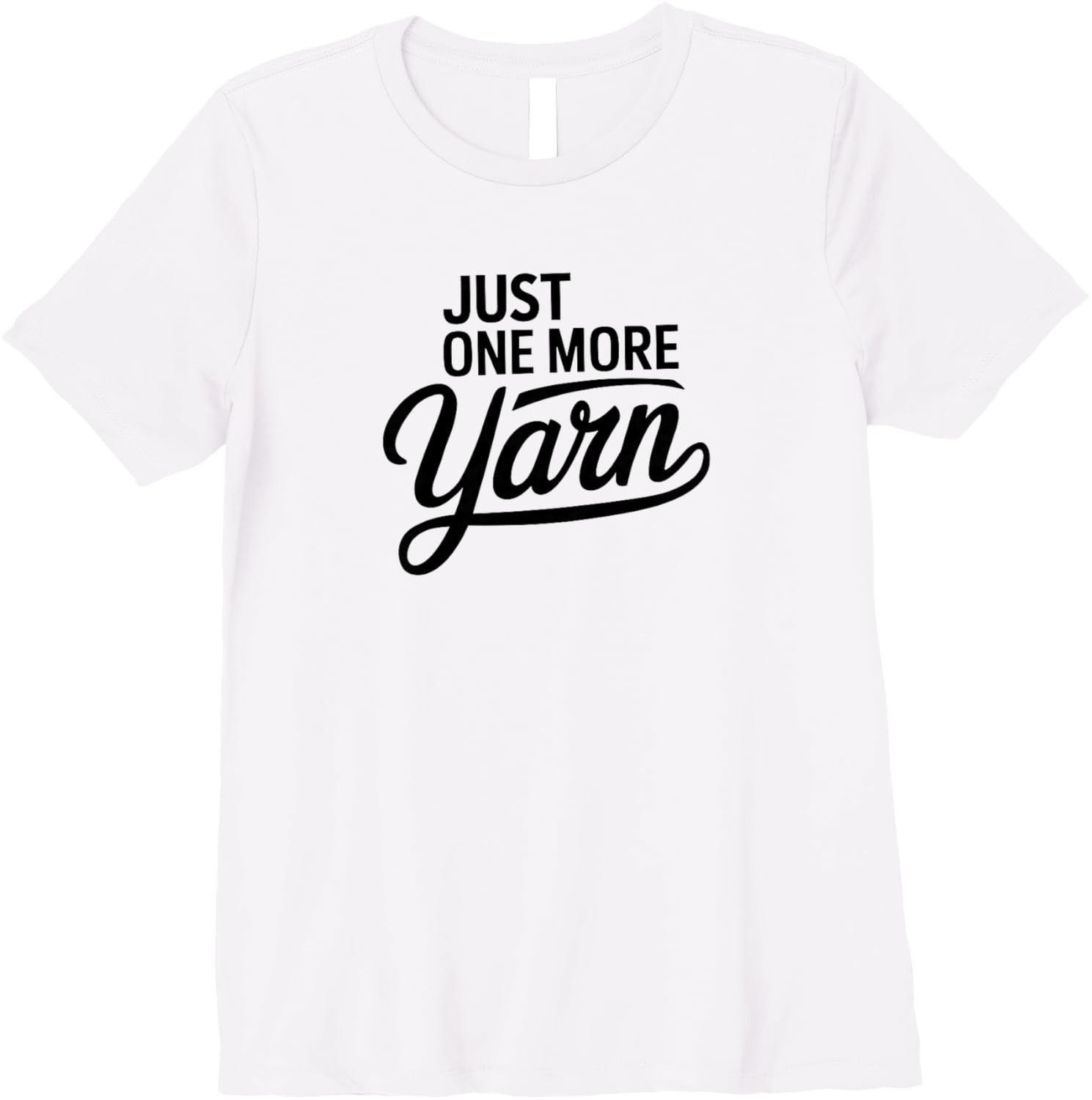 Womens Fiber Arts Life "Just One More Yarn" Quote Premium