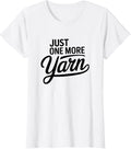 Fiber Arts Life "Just One More Yarn" Quote