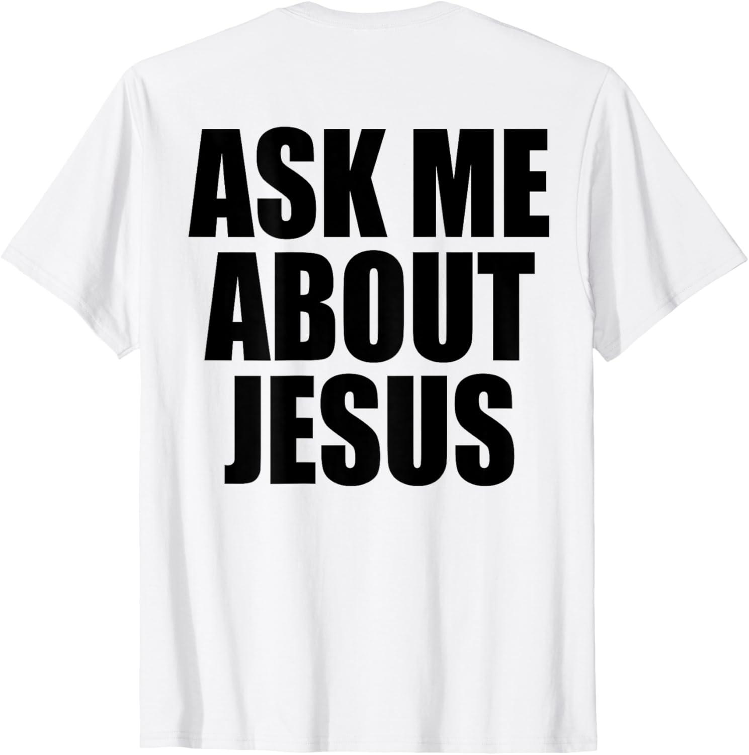 On Back Ask Me About Jesus Christian Funny Sayin Men Women