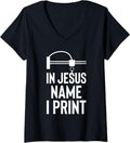 Womens In Jesus Name I Print 3D Printer Printing V Neck