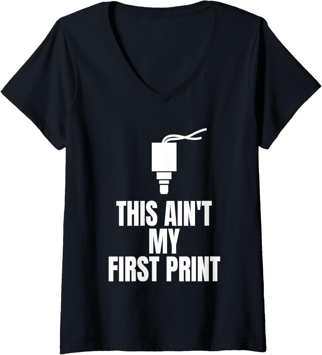 Womens This Aint My First Print 3D Printing Printer V Neck
