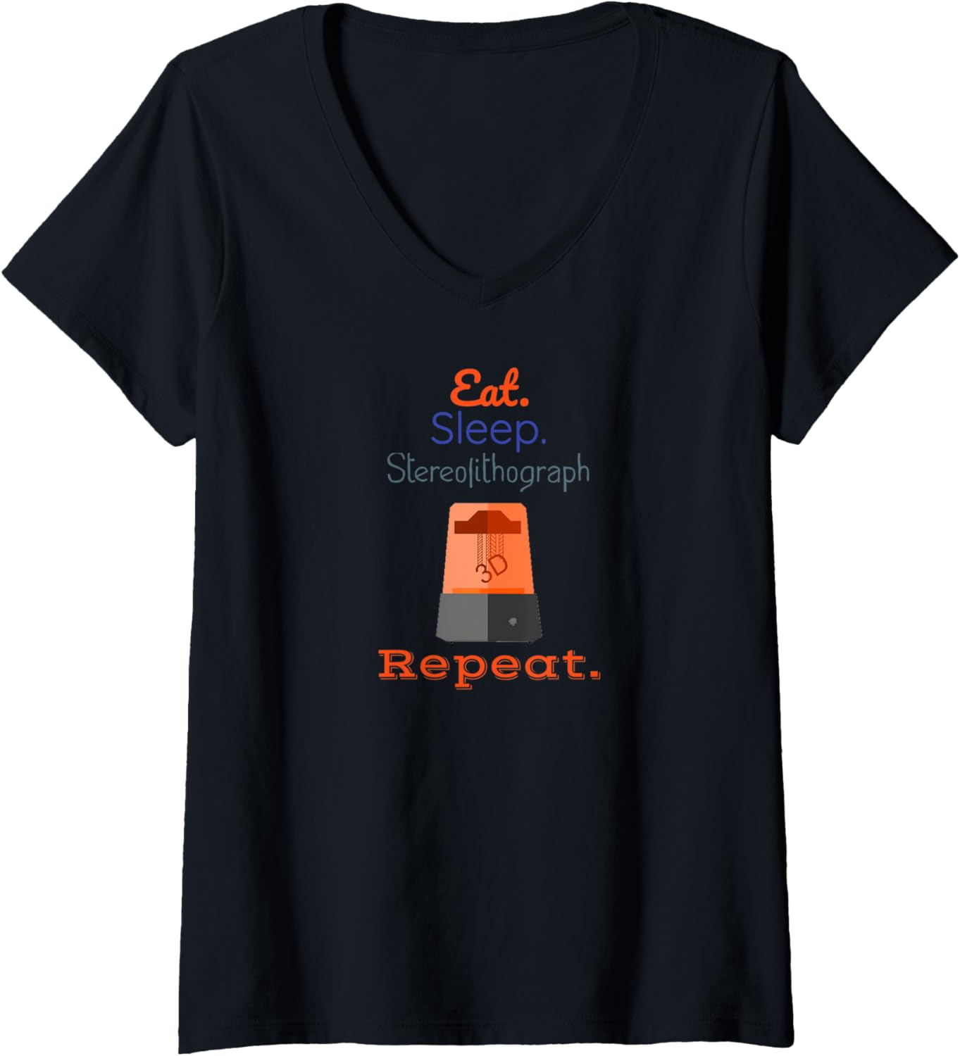 Womens Eat Stereolithograph Print Repeat Sla 3D Printer Printing V Neck