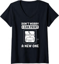 Womens Printing Dont Worry I Can Print A New One Printer V