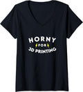 Womens Horny 3D Printing Funny Maker Diy Tech Enthusiast V Neck