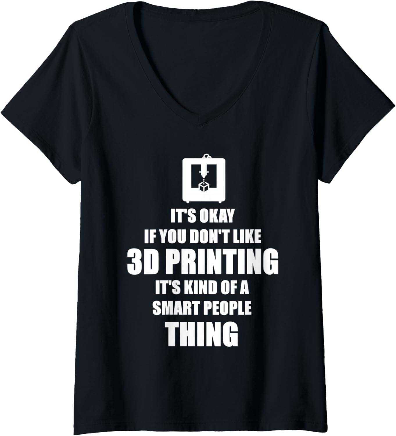 Womens 3D Printing Smart People 3D Printer Hobby Engineer Idea V Neck