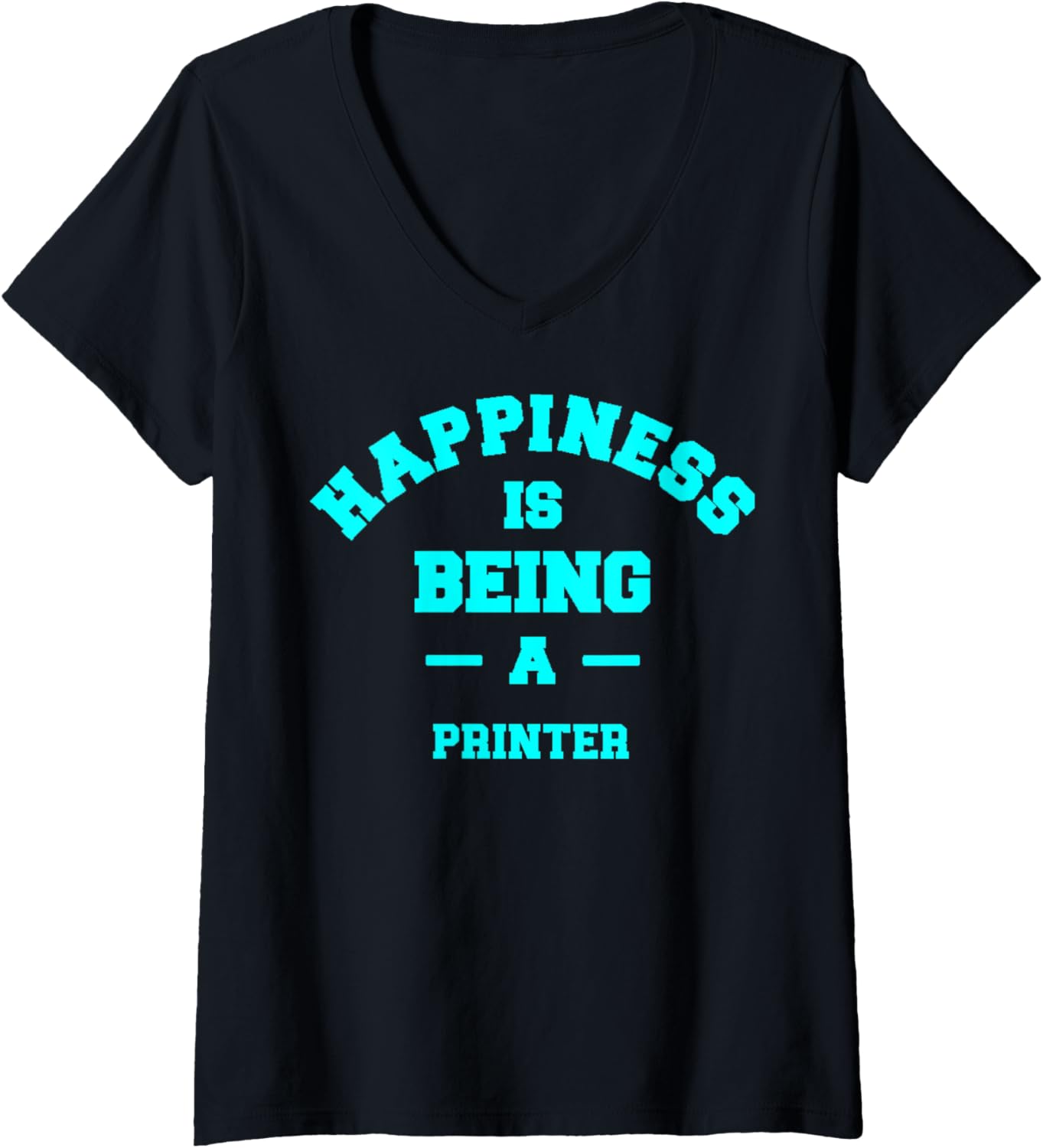 Womens Printer Happiness Being This Job Occupation V Neck