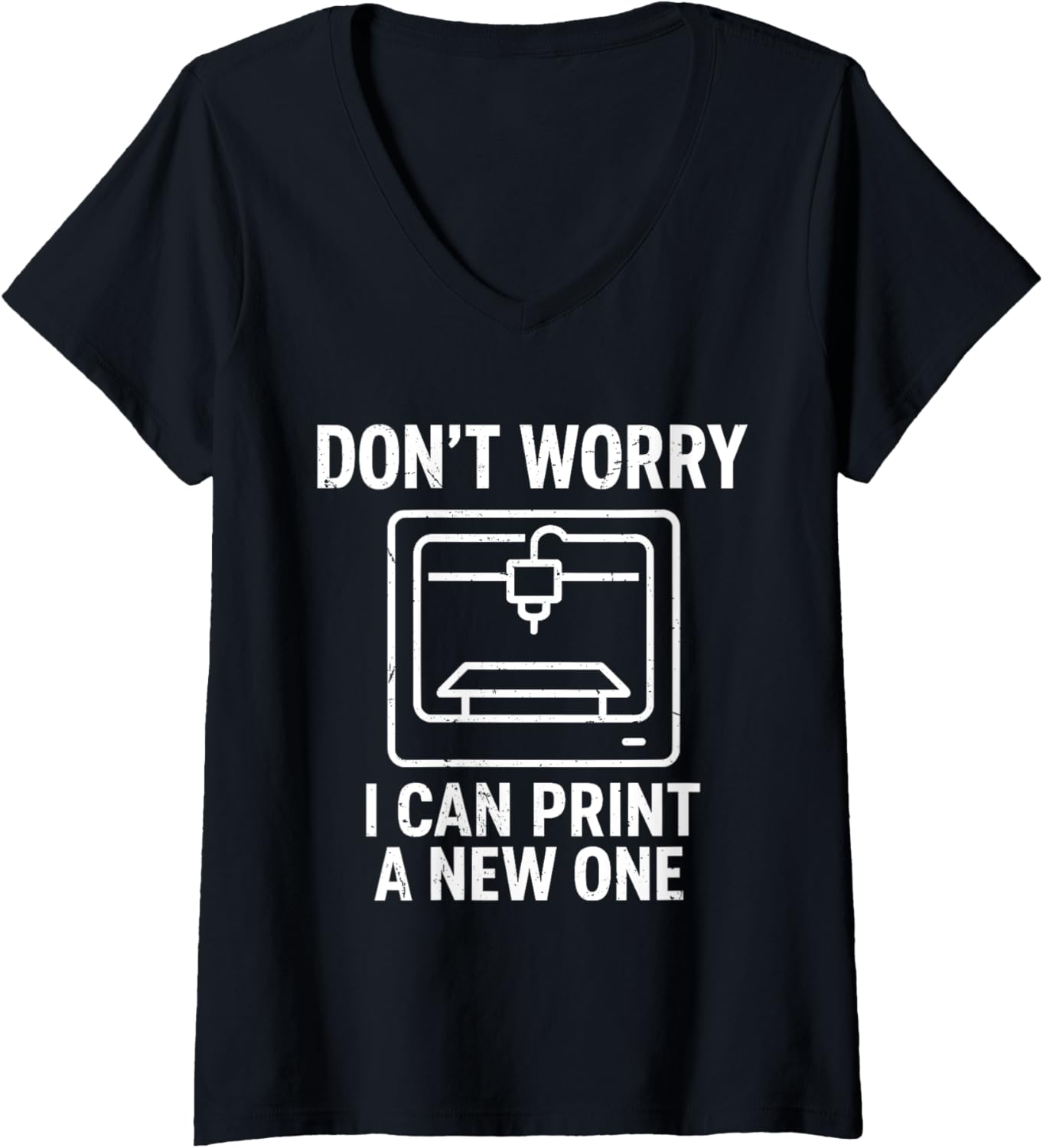 Womens 3D Printer Dont Worry I Can Print A New One V