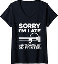 Womens 3D Printing Sorry Im Late I Had To Watch My 3D