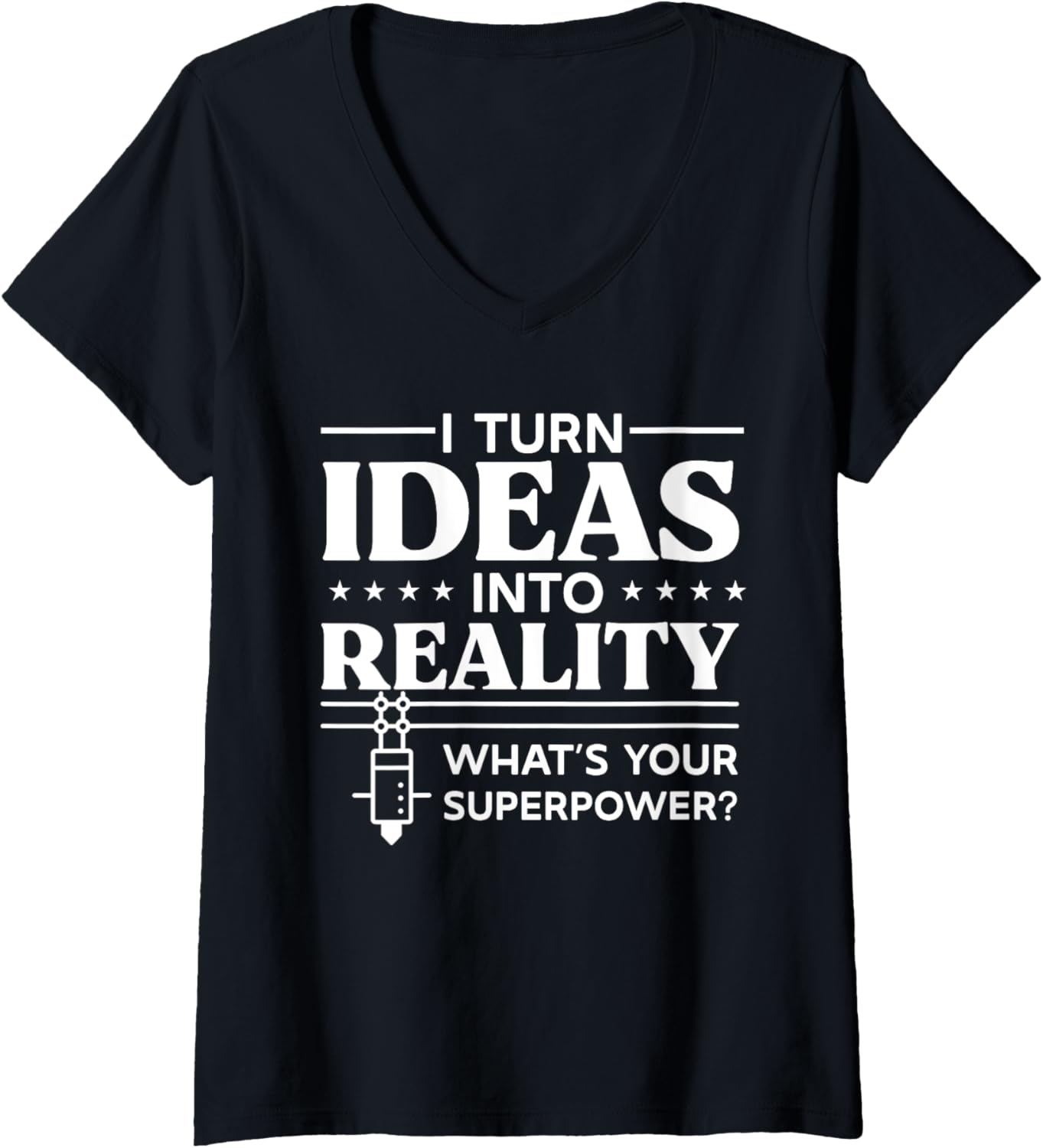 Womens 3D Printer I Turn Ideas Into Reality 3D Printing V Neck