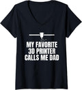 Womens My Favorite 3D Printer Calls Me Dad Fathers Day V Neck