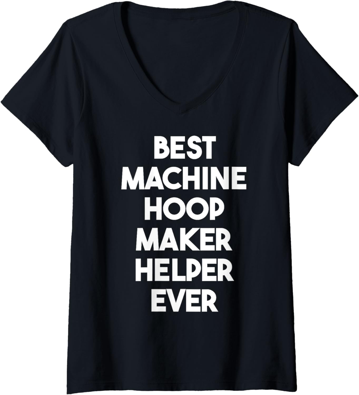 Womens Best Machine Hoop Maker Helper Ever V-Neck
