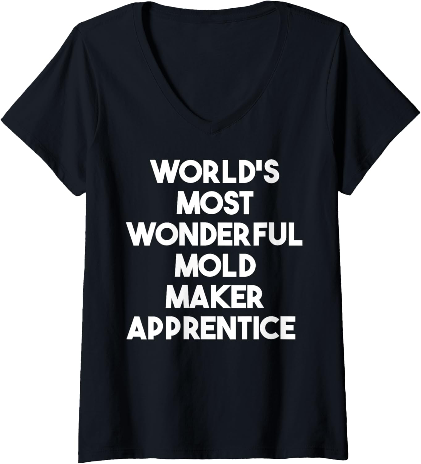 World's Most Wonderful Mold Maker Apprentice V-Neck