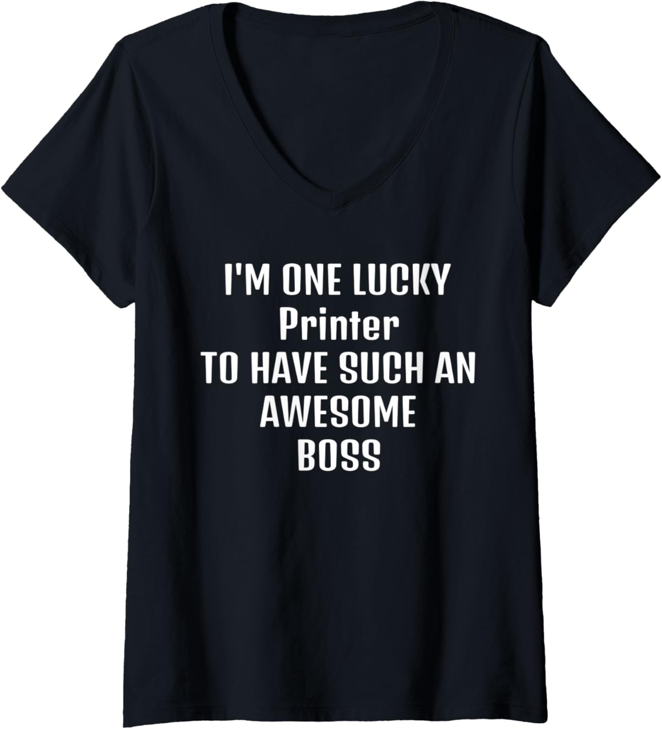 Womens Printer Boss Funny Sarcastic Quote Saying That Person Wh V Neck