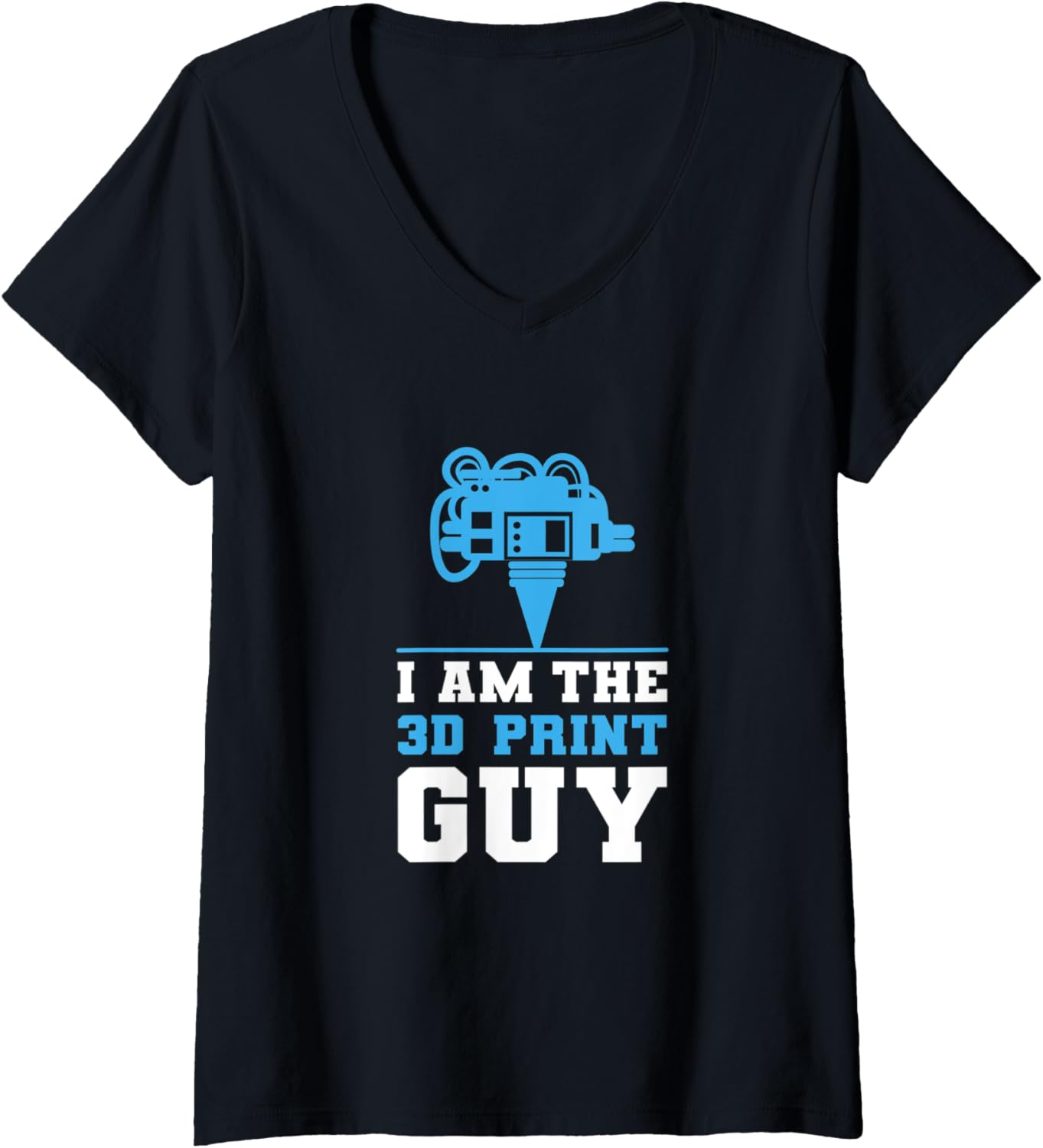 Womens I Am 3D Printing Guy Print Printer Cnc Programmer V Neck