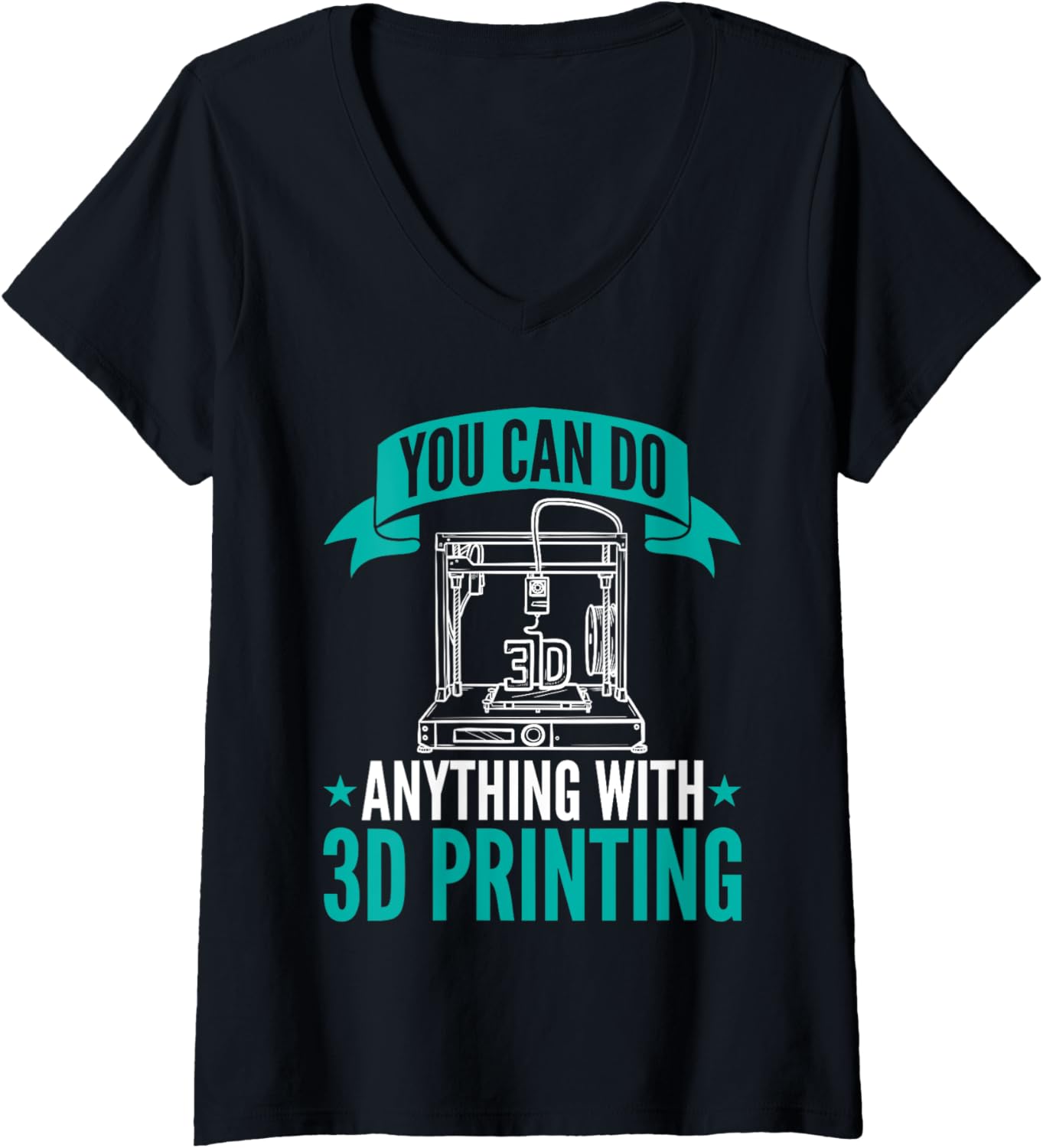 Womens You Can Do Anything 3D Printing Design 3D Printers V Neck