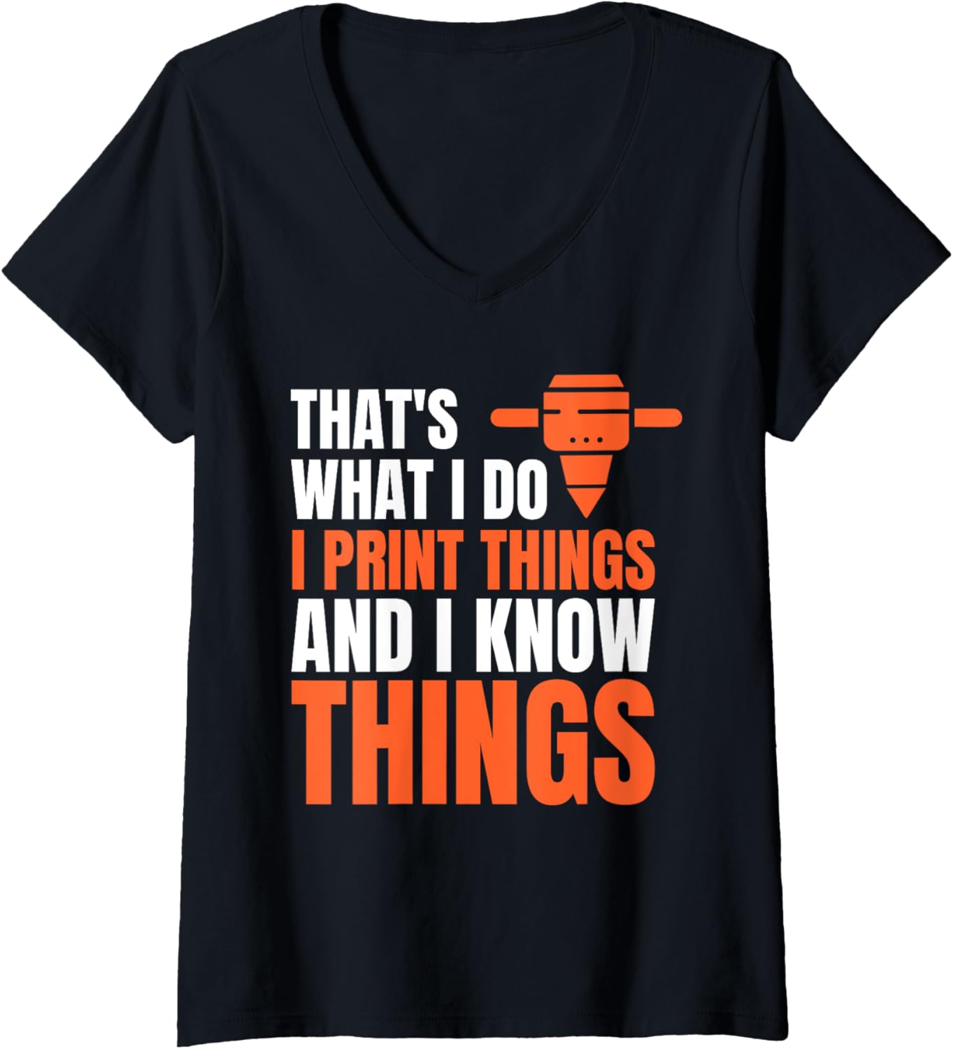 Womens Thats What I Do I Print Things I Know Things 3D