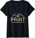 Womens I Bet I Could Print That 3D Printer Nozzle V Neck