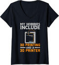 Womens My Hobbies Include 3D Printing A 3D Printer Machinist V Neck