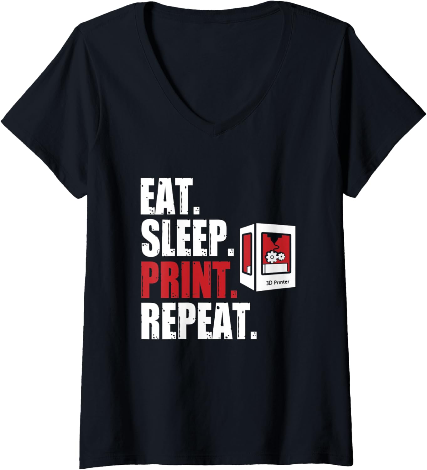 Womens Eat Sleep Print Repeat 3 D Printing 3 D Printer V