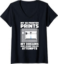 Womens My Im 3D Printer Prints My Dreams Some Failed Attempts V