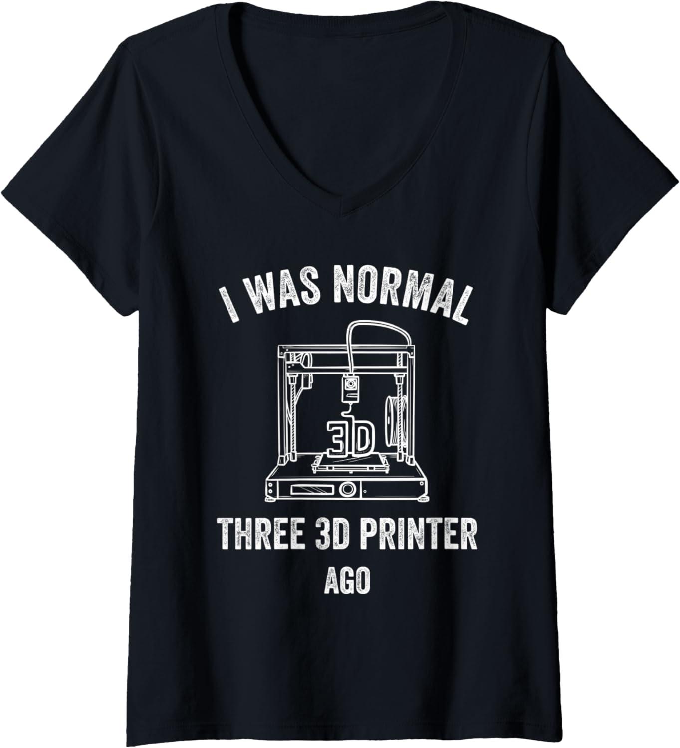 Womens 3D Printing I Was Normal Three Printer Ago V Neck