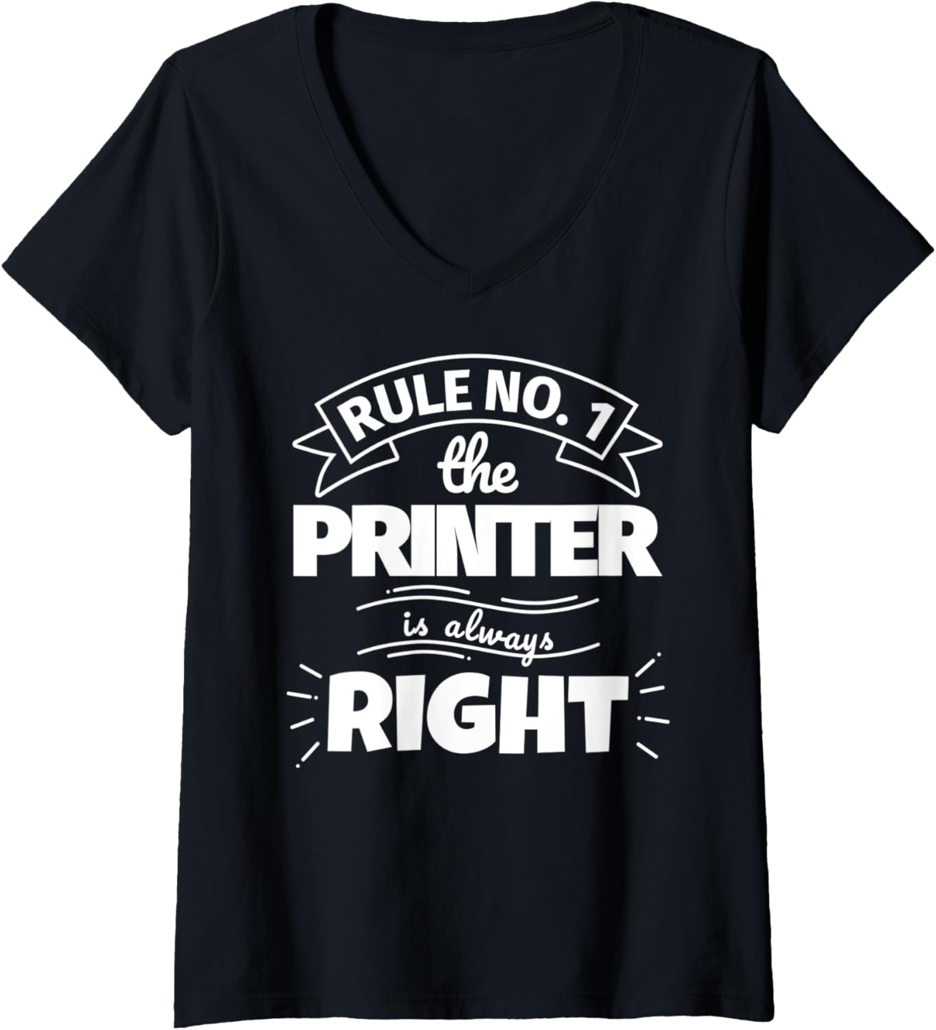 Womens Rule No 1 Printer Is Always Right V Neck